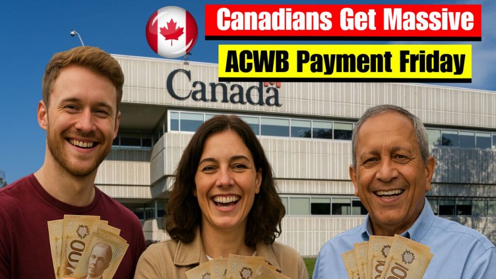 Canadians Get Massive ACWB Payment Friday